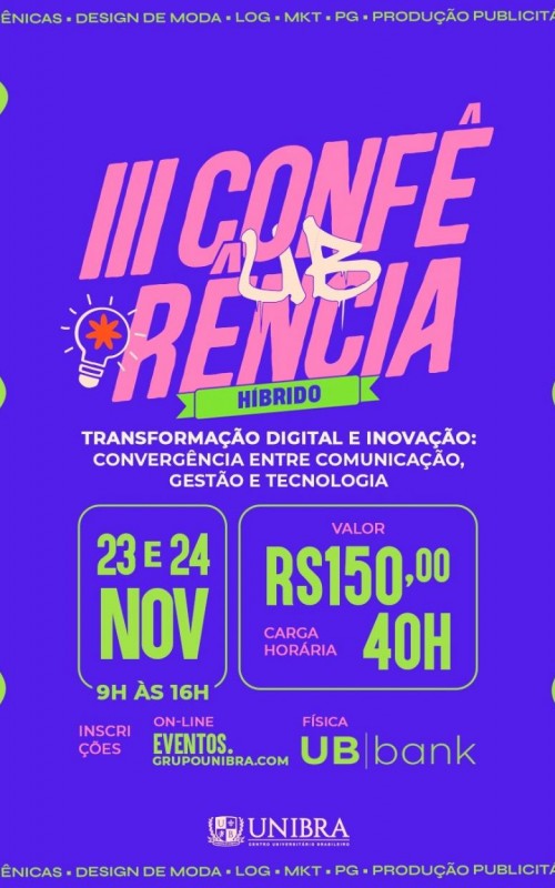 III CONFERÊNCIA UB - Transformação Digital e Inovação: Convergência entre Comunicação, Gestão e Tecnologia